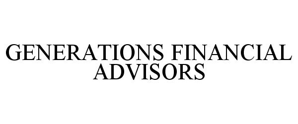 Trademark Logo GENERATIONS FINANCIAL ADVISORS