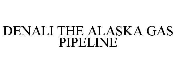  DENALI THE ALASKA GAS PIPELINE