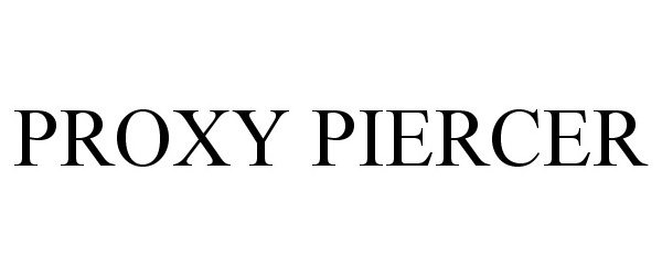  PROXY PIERCER