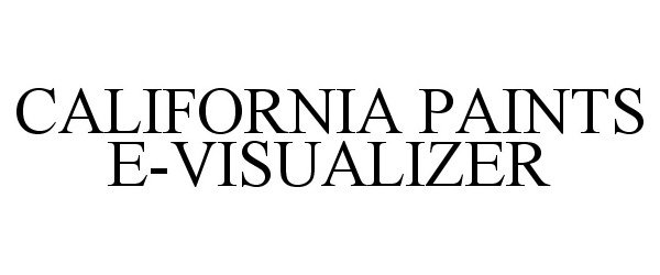 Trademark Logo CALIFORNIA PAINTS E-VISUALIZER