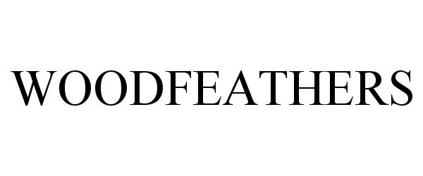 Trademark Logo WOODFEATHERS