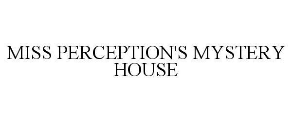  MISS PERCEPTION'S MYSTERY HOUSE