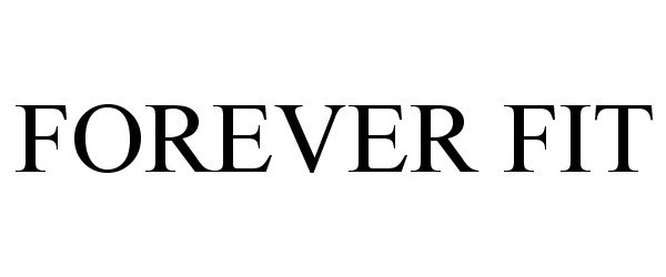 Trademark Logo FOREVER FIT