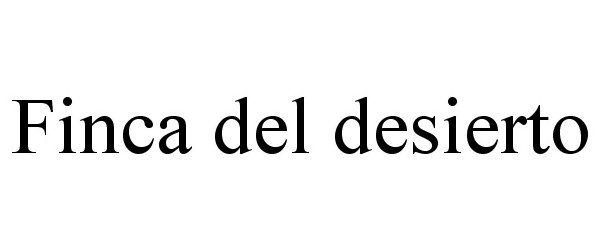 Trademark Logo FINCA DEL DESIERTO