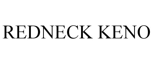 Trademark Logo REDNECK KENO