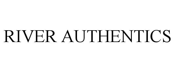 Trademark Logo RIVER AUTHENTICS