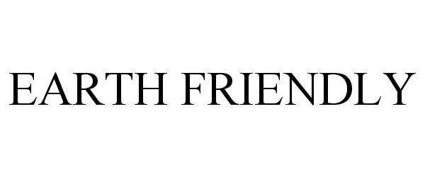  EARTH FRIENDLY