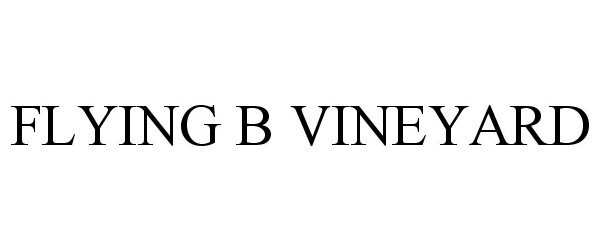 Trademark Logo FLYING B VINEYARD