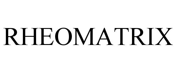 Trademark Logo RHEOMATRIX