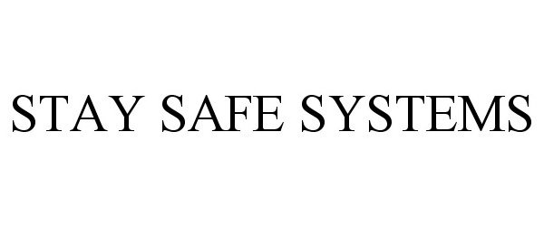  STAY SAFE SYSTEMS
