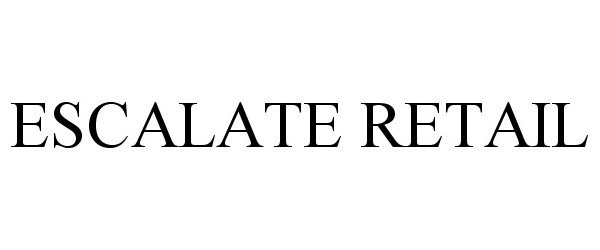 Trademark Logo ESCALATE RETAIL