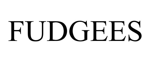 Trademark Logo FUDGEES