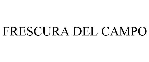 Trademark Logo FRESCURA DEL CAMPO