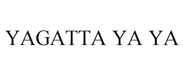 Trademark Logo YAGATTA YA YA
