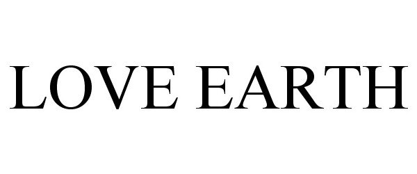 Trademark Logo LOVE EARTH