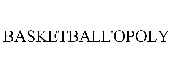 Trademark Logo BASKETBALL'OPOLY