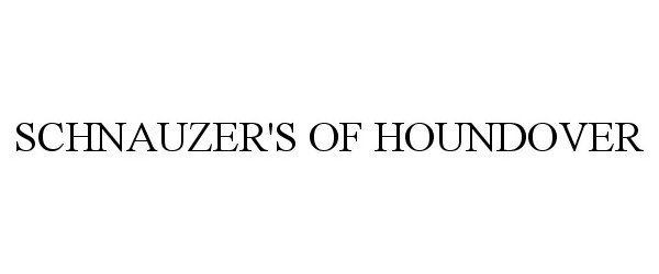 Trademark Logo SCHNAUZER'S OF HOUNDOVER