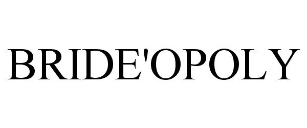 Trademark Logo BRIDE'OPOLY