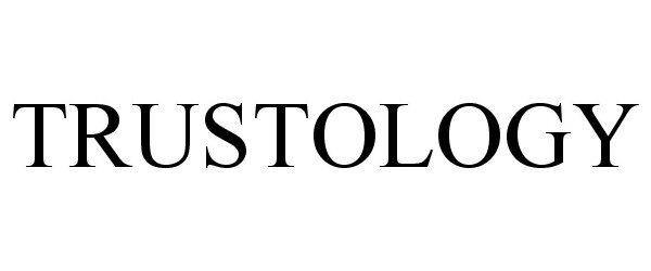 Trademark Logo TRUSTOLOGY