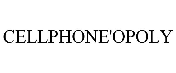 Trademark Logo CELLPHONE'OPOLY