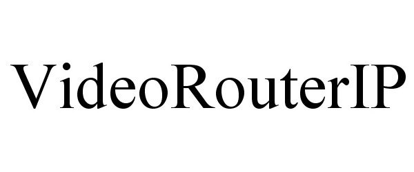 Trademark Logo VIDEOROUTERIP