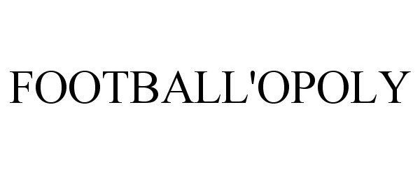 Trademark Logo FOOTBALL'OPOLY