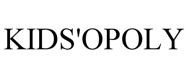 Trademark Logo KIDS'OPOLY