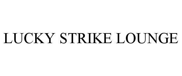 Trademark Logo LUCKY STRIKE LOUNGE