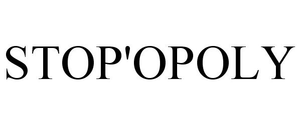 Trademark Logo STOP'OPOLY