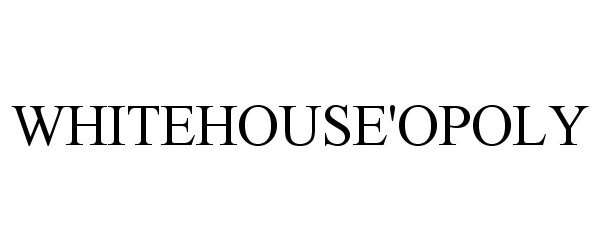 Trademark Logo WHITEHOUSE'OPOLY
