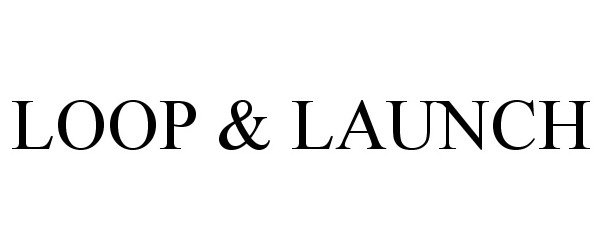  LOOP &amp; LAUNCH