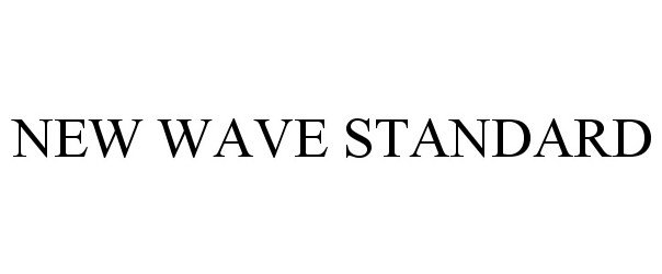Trademark Logo NEW WAVE STANDARD