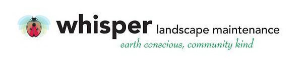  WHISPER LANDSCAPE MAINTENANCE EARTH CONSCIOUS, COMMUNITY KIND