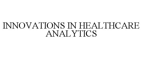  INNOVATIONS IN HEALTHCARE ANALYTICS
