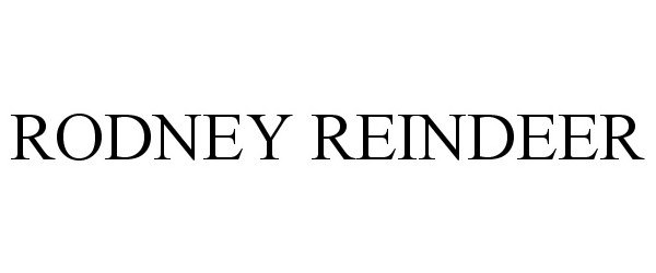 Trademark Logo RODNEY REINDEER