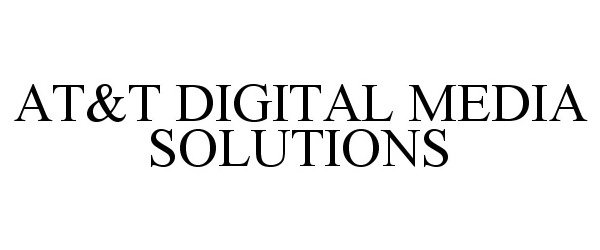 Trademark Logo AT&amp;T DIGITAL MEDIA SOLUTIONS
