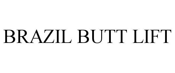 Trademark Logo BRAZIL BUTT LIFT