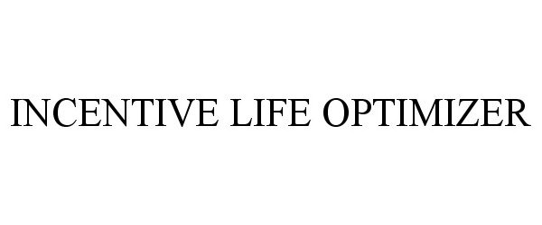 Trademark Logo INCENTIVE LIFE OPTIMIZER