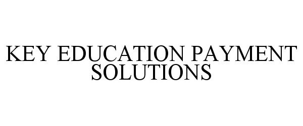  KEY EDUCATION PAYMENT SOLUTIONS