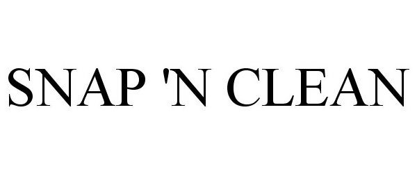 Trademark Logo SNAP 'N CLEAN