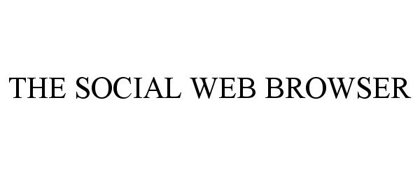 Trademark Logo THE SOCIAL WEB BROWSER