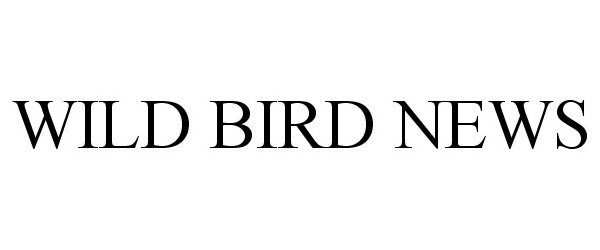  WILD BIRD NEWS