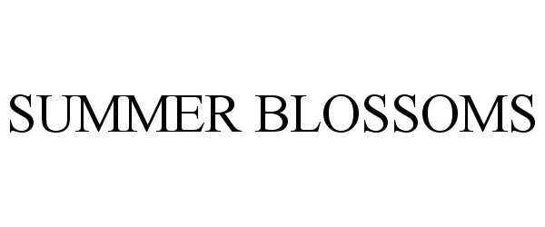 Trademark Logo SUMMER BLOSSOMS