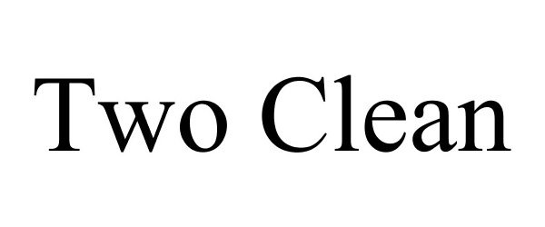  TWO CLEAN