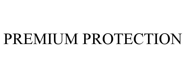  PREMIUM PROTECTION