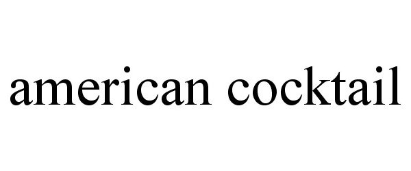 Trademark Logo AMERICAN COCKTAIL