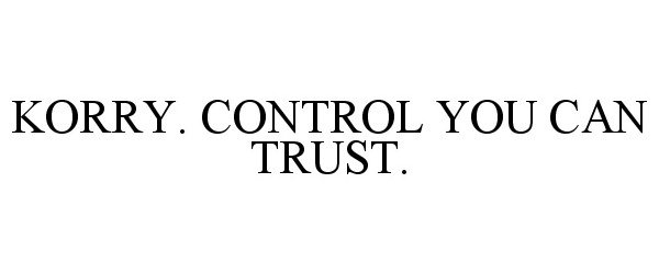  KORRY. CONTROL YOU CAN TRUST.