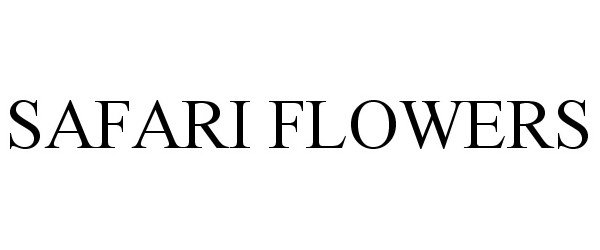 Trademark Logo SAFARI FLOWERS