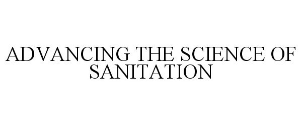  ADVANCING THE SCIENCE OF SANITATION