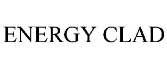 Trademark Logo ENERGY CLAD